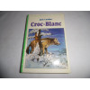 Livre - Croc-Blanc - Jack London - Bibliothèque verte