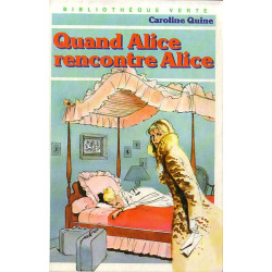 Livre - Quand Alice rencontre Alice - Caroline Quine - Bibliothèque verte