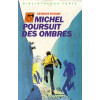 Livre - Michel poursuit des ombres - Georges Bayard - Bibliothèque verte