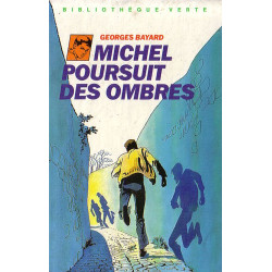 Livre - Michel poursuit des ombres - Georges Bayard - Bibliothèque verte