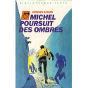 Livre - Michel poursuit des ombres - Georges Bayard - Bibliothèque verte