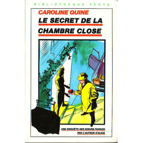 Livre - Le Secret de la Chambre Close - Caroline Quine - Bibliothèque verte