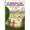 Livre - Le pays où l'on n'arrive jamais - André Dhotel - Bibliothèque verte