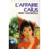 Livre - L'Affaire Caïus - Henry Winterfeld - Bibliothèque verte