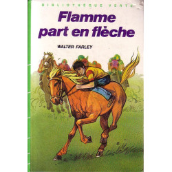 Livre - Flamme part en flèche - Walter Farley - Bibliothèque verte