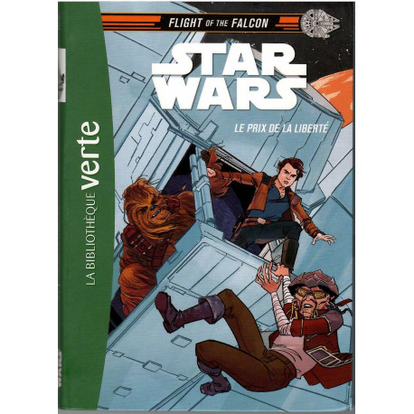 Livre - Star Wars Flight of the Falcon Le prix de la liberté - Christophe Rosson - Bibliothèque verte