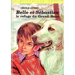 Livre - Belle et Sébastien Le Refuge du Grand Baou - Cécile Aubry - Bibliothèque verte