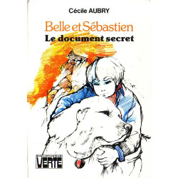 Livre - Belle et Sébastien le document secret - Cécile Aubry - Bibliothèque verte