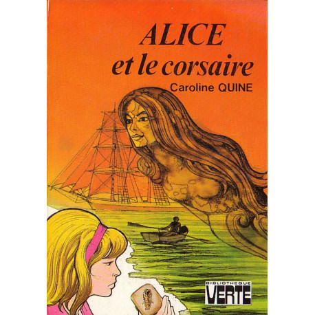 Livre - Alice et le corsaire - Caroline Quine - Bibliothèque verte