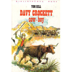 Livre - Davy Crockett cow-boy - Tom Hill - Bibliothèque rose