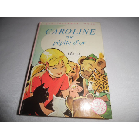 Livre - Caroline et la pépite d'or - Lélio - Bibliothèque rose